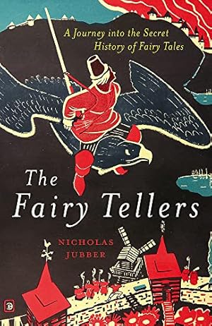 Seller image for The Fairy Tellers: A Journey into the Secret History of Fairy Tales for sale by WeBuyBooks