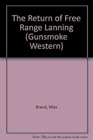 Seller image for The Return of Free Range Lanning (Gunsmoke Western S.) for sale by WeBuyBooks