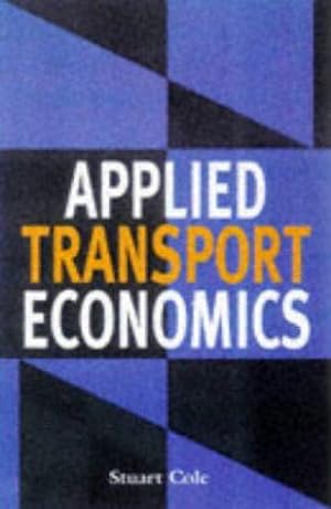 Bild des Verkufers fr Applied Transport Economics: Policy Management and Decision Making zum Verkauf von WeBuyBooks