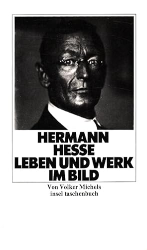 Seller image for Hermann Hesse, Leben und Werk im Bild. von Volker Michels; Mit d. "Kurzgefassten Lebenslauf" / von Hermann Hesse / Insel-Taschenbuch ; 36 for sale by Versandantiquariat Nussbaum