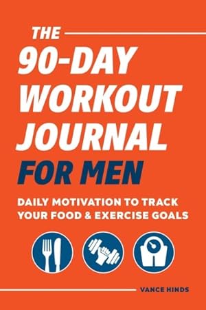 Imagen del vendedor de 90-Day Workout Journal for Men : Daily Motivation to Track Your Food & Exercise Goals a la venta por GreatBookPricesUK