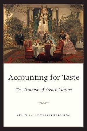 Image du vendeur pour Accounting for Taste    The Triumph of French Cuisine mis en vente par WeBuyBooks
