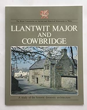 Seller image for Llantwit Major and Cowbridge: A study of the historic domestic architecture for sale by WeBuyBooks