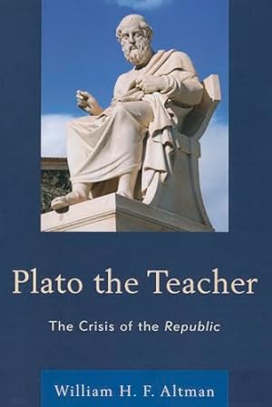 Seller image for Plato the Teacher: The Crisis of the Republic for sale by WeBuyBooks