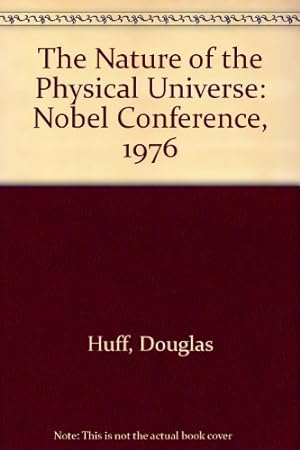 Seller image for The Nature of the Physical Universe: Nobel Conference, 1976 for sale by WeBuyBooks