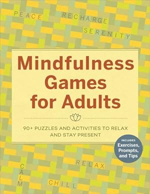 Imagen del vendedor de Mindfulness Games for Adults : 90+ Puzzles and Activities to Relax and Stay Present a la venta por GreatBookPrices