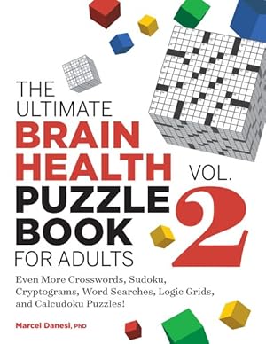 Seller image for Ultimate Brain Health Puzzle Book for Adults : Even More Crosswords, Sudoku, Cryptograms, Word Searches, Logic Grids, and Calcudoku Puzzles! for sale by GreatBookPrices