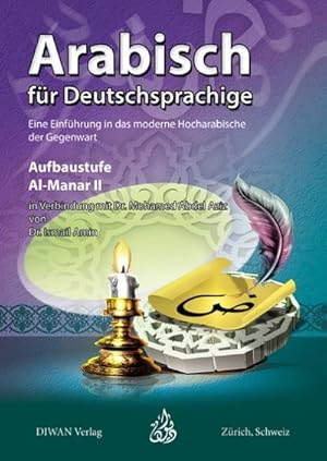 Immagine del venditore per Arabisch fr Deutschsprachige , Al-Manar II, Aufbaustufe : Eine Einfhrung in das moderne Hocharabische der Gegenwart venduto da AHA-BUCH GmbH