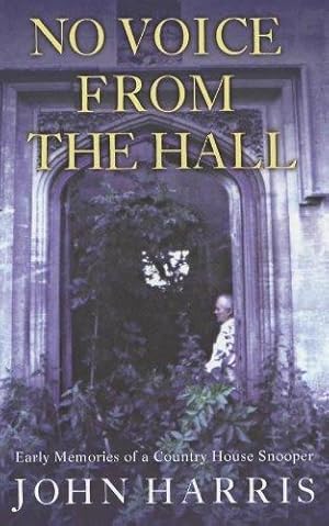 Seller image for No Voice from the Hall: Early Memories of a Country House Snooper for sale by WeBuyBooks