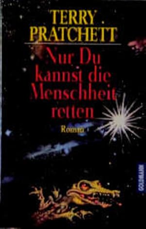 Nur Du kannst die Menschheit retten: Roman (Goldmann Allgemeine Reihe)