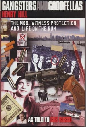 Imagen del vendedor de Gangsters and Goodfellas :The Mob, Witness Protection, and Life on the Run a la venta por The Book House, Inc.  - St. Louis