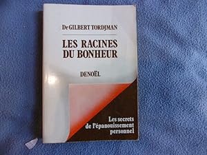 Les racines du bonheur- les secrets de l'épanouissement personnel