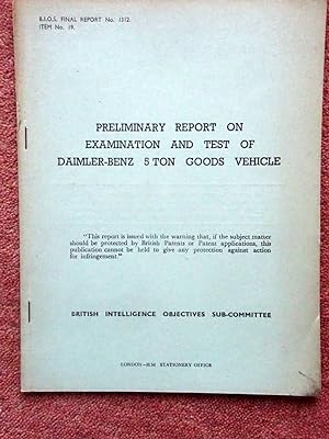 Image du vendeur pour BIOS Final Report No. 1312. Preliminary Report on Examination and Tests of Daimler-Benz 5 Ton Goods Vehicle, British Intelligence Objectives Sub-Committee. B.I.O.S. mis en vente par Tony Hutchinson
