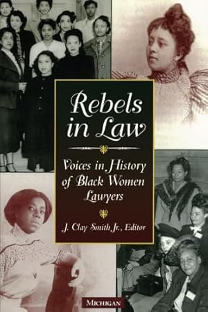 Image du vendeur pour Rebels in Law : Voices in History of Black Women Lawyers mis en vente par The Book House, Inc.  - St. Louis