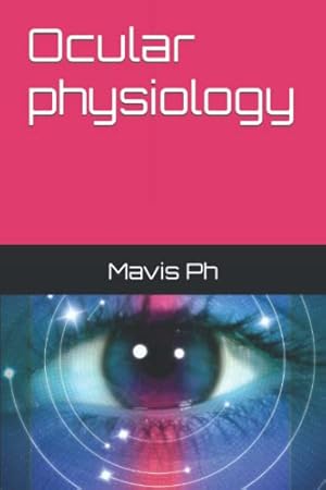 Imagen del vendedor de Ocular physiology: A book on human eye and its function a la venta por WeBuyBooks 2