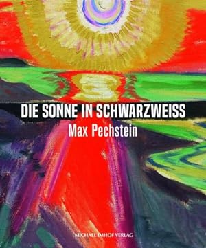 Bild des Verkufers fr Max Pechstein - Die Sonne in Schwarzwei zum Verkauf von AHA-BUCH GmbH