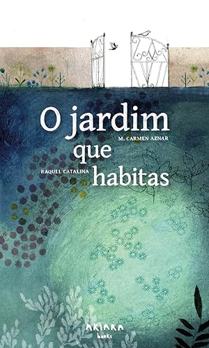 O jardim que habitas