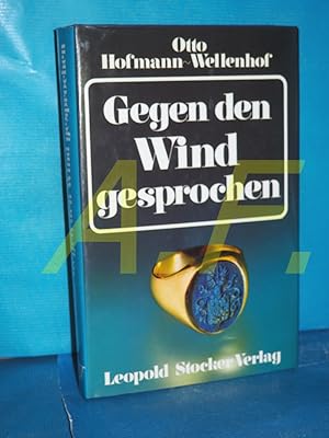 Gegen den Wind gesprochen / MIT WIDMUNG von Otto Hofmann - Wellenhof Mit Zeichn. von Ernst v. Dom...