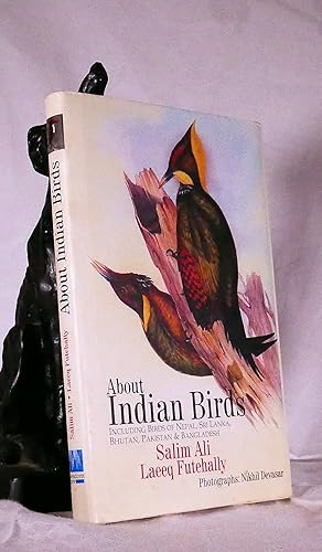 Seller image for ABOUT INDIAN BIRDS: Including Birds of Nepal, Sri Lanka, Bhutan, Pakistan & Bangladesh for sale by A&F.McIlreavy.Buderim Rare Books