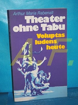 Seller image for Theater ohne Tabu : Voluptas ludens heute for sale by Antiquarische Fundgrube e.U.