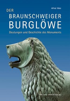 Bild des Verkufers fr Der Braunschweiger Burglwe : Deutungen und Geschichte des Monuments zum Verkauf von AHA-BUCH GmbH