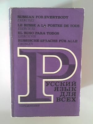 Imagen del vendedor de Russkii yazyk dlya vsekh: Uprazhneniya. Russische Sprache fr alle. bungen / RUSSIAN FOR EVERYBODY. Exercises/ Le Russe a la portee de tous. Exercices/ El ruso para todos. Ejercicios (russkiy) a la venta por ANTIQUARIAT FRDEBUCH Inh.Michael Simon