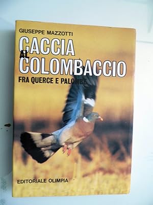 CACCIA AL COLOMBACCIO FRA QUERCE E PALOMBE