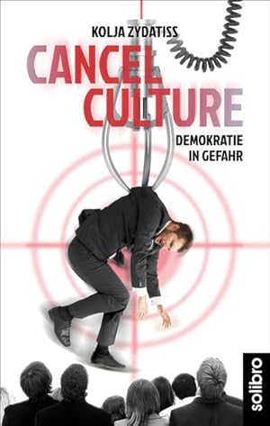Cancel Culture Demokratie in Gefahr
