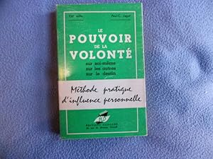 Le pouvoir de la volonté sur soi-même sur les autres sur le destin