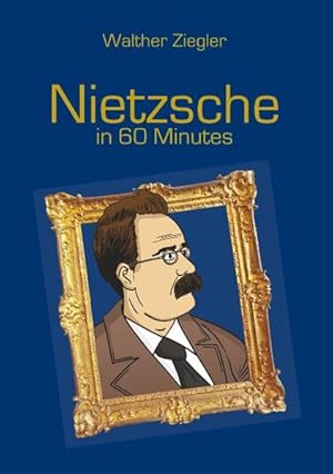 Nietzsche in 60 Minutes