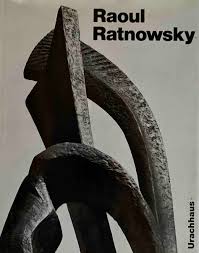 Raoul Ratnowsky. Plastiken, Modelle, Skizzen, Aphorismen