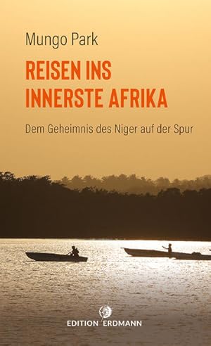 Seller image for Reisen ins innerste Afrika Dem Geheimnis des Niger auf der Spur for sale by Bunt Buchhandlung GmbH
