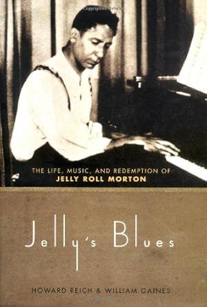Bild des Verkufers fr Jelly's Blues: The Life, Music and Redemption of Jelly Roll Morton zum Verkauf von WeBuyBooks