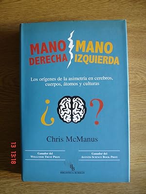 Mano derecha, mano izquierda.Los orígenes de la asimetría en cerebros, cuerpos, átomos y cultura.