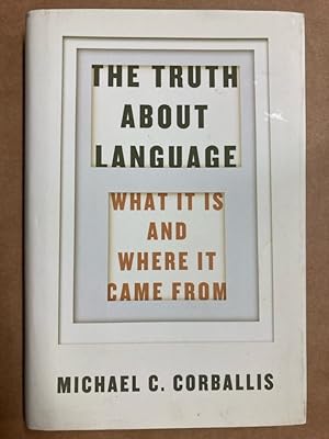 Bild des Verkufers fr The Truth about Language. What It Is and Where It Came From. zum Verkauf von Plurabelle Books Ltd