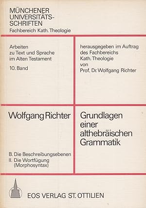 Grundlagen einer althebräischen Grammatik B. Die Beschreibungsebenen: II. Die Wortfügung (Morphos...