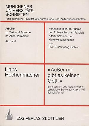 Bild des Verkufers fr Auer mir gibt es keinen Gott! Eine sprach- und literaturwissenschaftliche Studie zur Ausschlielichkeitsformel zum Verkauf von Leipziger Antiquariat