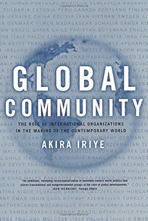 Immagine del venditore per Global Community: The Role of International Organizations in the Making of the Contemporary World venduto da WeBuyBooks