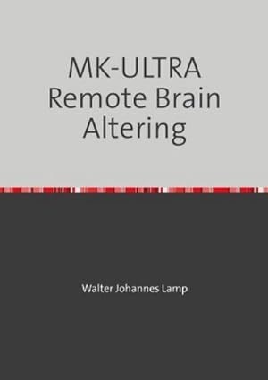 Seller image for MK-ULTRA Remote Brain Altering for sale by BuchWeltWeit Ludwig Meier e.K.