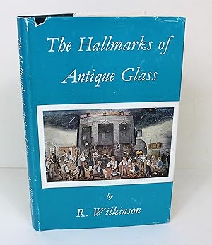 Seller image for The Hallmarks of Antique Glass for sale by Peak Dragon Bookshop 39 Dale Rd Matlock