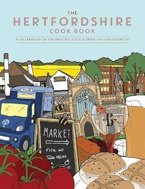 Seller image for The Hertfordshire Cook Book: A celebration of the amazing food and drink on our doorstep: 42 (Get Stuck In) for sale by WeBuyBooks