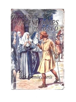 Seller image for When Convent Doors Closed for sale by World of Rare Books