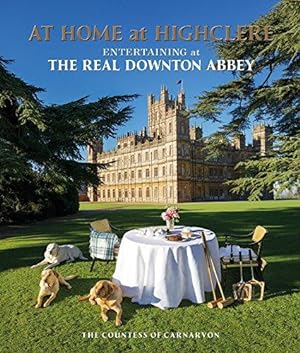 Image du vendeur pour At Home at Highclere: Entertaining at The Real Downton Abbey mis en vente par WeBuyBooks