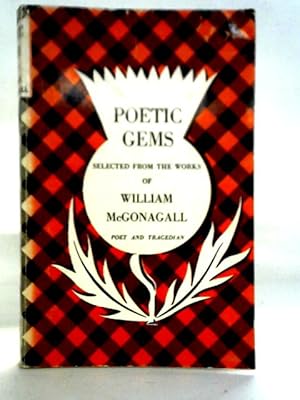 Image du vendeur pour Poetic Gems: Selected from the Works of William McGonagall mis en vente par World of Rare Books