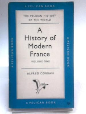 Bild des Verkufers fr A History of Modern France: Volume 1 zum Verkauf von World of Rare Books