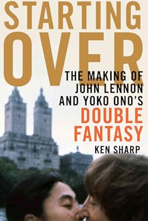 Imagen del vendedor de Starting Over : The Making of John Lennon and Yoko Ono's Double Fantasy a la venta por GreatBookPricesUK