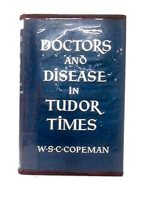 Immagine del venditore per Doctors And Disease In Tudor Times venduto da World of Rare Books