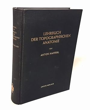 Lehrbuch der topographischen Anatomie. Mit 664 zum großen Teil farbigen Abbildungen. Zweite Aufla...