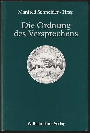 Imagen del vendedor de Die Ordnung des Versprechens, Naturrecht, Institution, Sprechakt. Herausgegeben in Zusammenarbeit mit Michael Niehaus, Peter Friedrich und Wim Peeters. a la venta por Antiquariat Dennis R. Plummer