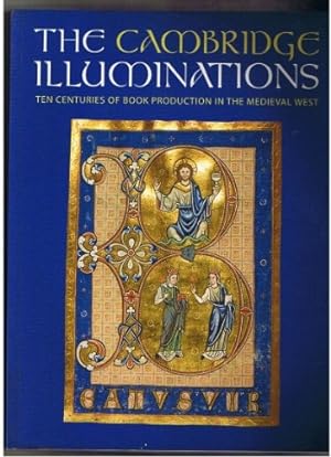Image du vendeur pour The Cambridge Illuminations: Ten Centuries of Book Production in the Medieval West mis en vente par WeBuyBooks